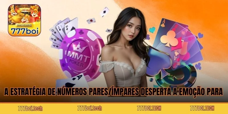 A estratégia de números pares/ímpares desperta a emoção para grandes vitórias 