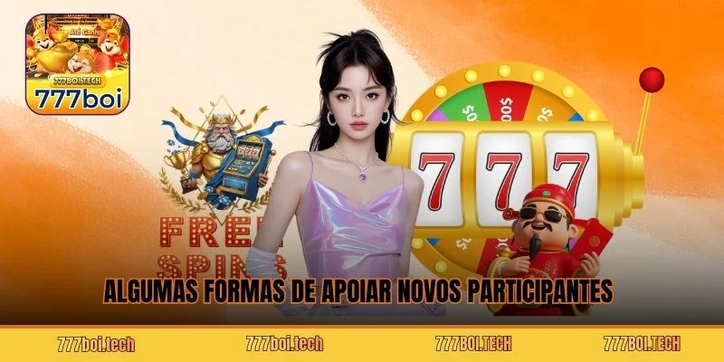 Algumas formas de apoiar novos participantes 