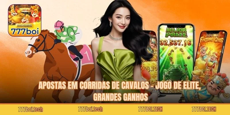 Apostas em Corridas de Cavalos – Jogo de Elite, Grandes Ganhos