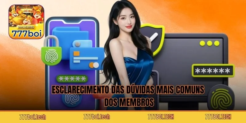 Esclarecimento das dúvidas mais comuns dos membros