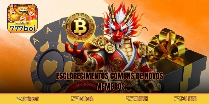Esclarecimentos comuns de novos membros