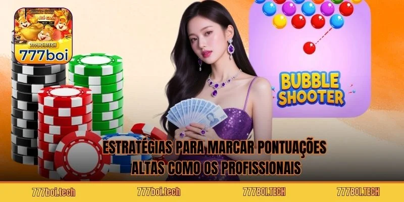 Estratégias para marcar pontuações altas como os profissionais