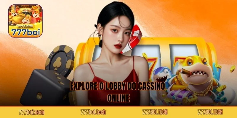 Explore o lobby do cassino online