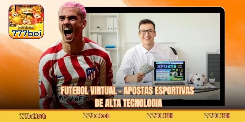 Futebol Virtual – Apostas Esportivas de Alta Tecnologia