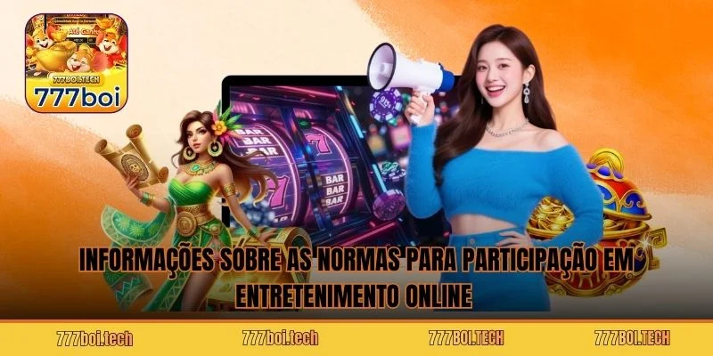 Informações sobre as normas para participação em entretenimento online 