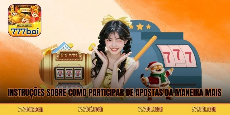 Instruções sobre como participar de apostas da maneira mais simples 