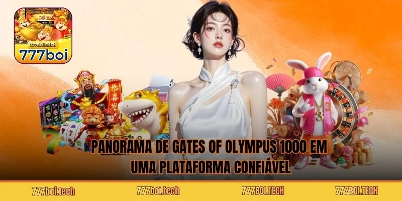 Panorama de Gates of Olympus 1000 em uma plataforma confiável