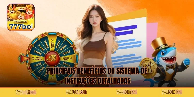 Principais benefícios do sistema de instruções detalhadas