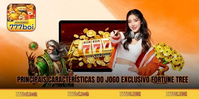 Principais características do jogo exclusivo Fortune Tree