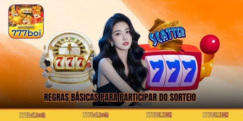 Regras básicas para participar do sorteio 