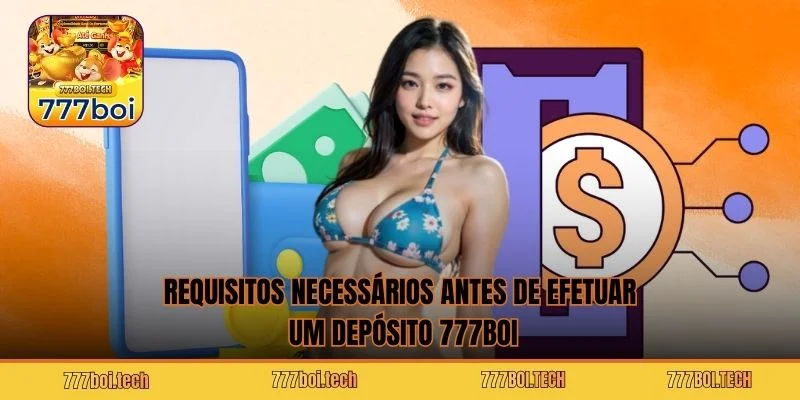 Requisitos necessários antes de efetuar um depósito 777BOI