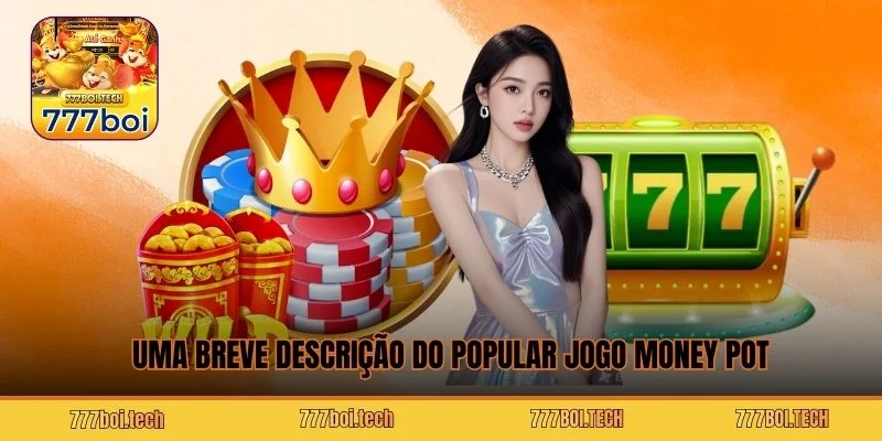 Uma breve descrição do popular jogo Money Pot 